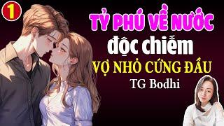 Đọc truyện đêm khuya: Tỷ phú về nước độc chiếm vợ nhỏ cứng đầu Tập 1: Giọng đọc Hạ Vy