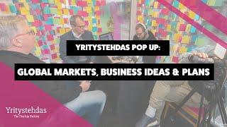 Yritystehdas Pop up: Global markets, business ideas & plans - Juha Harju