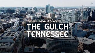 Virtual Tour of THE GULCH Nashville - Best Neighborhoods in Nashville