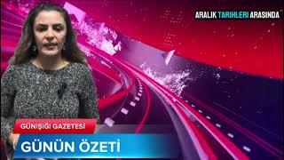 GÜNIŞIĞI GAZETESİ GÜNÜN ÖZETİ