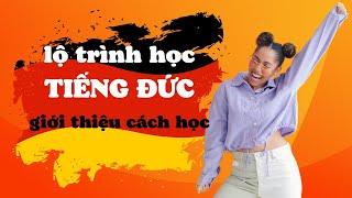 hướng dẫn học TIẾNG ĐỨC theo lộ trình cho người mới bắt đầu - GIỚI THIỆU cách học tiếng Đức