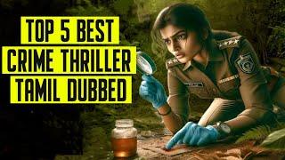 Top 5 Best Murder Mystery Thriller Movies Tamil Dubbed 2024 | Suspense Crime Thriller Movies Tamil