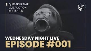 Wednesday Night Live – Koi Auction, Koi Focus & Question Time | Episode 001