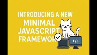 92. Introducing a New Minimal JavaScript Framework – Simple, Fast & Elegant like LeelaJS