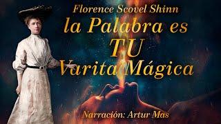 Florence Scovel Shinn - La Palabra es Tu Varita Mágica (Audiolibro Completo en Español) "Voz humana"