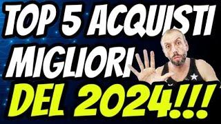 TOP 5 ACQUISTI MIGLIORI SUL CANALE 2024!!! 