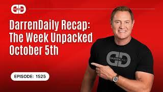 DarrenDaily Recap: The Week Unpacked October 5th