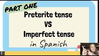 Preterite vs Imperfect in Spanish Part One
