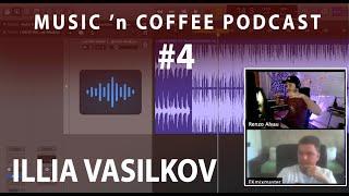 MUSIC 'N COFFEE PODCAST #4 -Illia Vasilkov - Mastering a track live start to finish