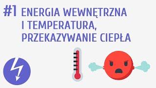 Energia wewnętrzna i temperatura, przekazywanie ciepła #1 [ Zjawiska cieplne ]