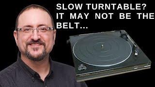 Slow Turntable?  It May Not Be The Belt...