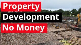 How to Start Property Development with No Money UK - Can it be Done?