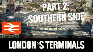 London's Terminal Railway Stations. The Southern Ones. Part 2 of 3.