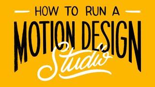 How To Run A Motion Design Studio