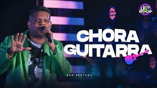 Chora Guitarra - Dan Ventura (DVD UP Grade)