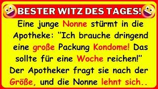  BESTER WITZ DES TAGES! Eine verzweifelte junge Nonne stürmt in die Apotheke und bittet um...