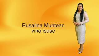 Rusalina Muntean - vino isuse