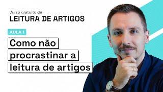 #CGLA Aula 1 - Como não procrastinar a leitura de artigos