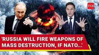 'No Joke, Russia Will Fire...': Putin Aide Warns NATO Of Weapons Of Mass Destruction Use