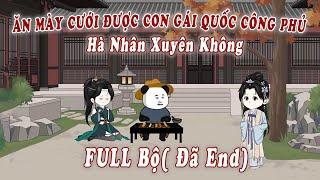 FULL BỘ  | HÀ NHÂN LÀM ĂN MÀY CƯỚI ĐƯỢC CON GÁI PHỦ QUỐC CÔNG | Mei Review