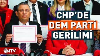 Özgür Özel, CHP'deki DEM Parti Krizine Açıklık Getirdi! | NTV