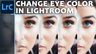 How to CHANGE EYE COLOR IN LIGHTROOM with perfect detail