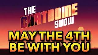 Star Wars Day May the 4th Special: The Chatooine Show Episode 5