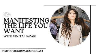 Manifesting The Life You Want with Vinita Hazari