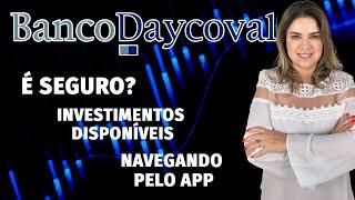 BANCO DAYCOVAL! É Seguro? Conta é Gratuita? Investimentos Disponíveis! Conheça o APP! Atendimento!