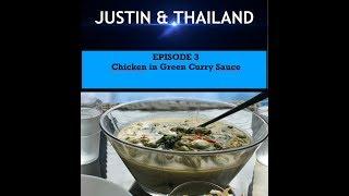 Justin & Thailand Episode 3 - Chicken in Green Curry Sauce