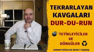 Kavgayı Durdurmak | Tekrarlayan Tartışmalar | Tetikleyici ve Döngüler | Duygu Odaklı Çift Terapisi