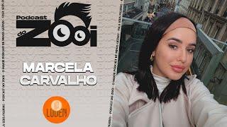 MARCELA CARVALHO - PODCAST DO ZOOI #550