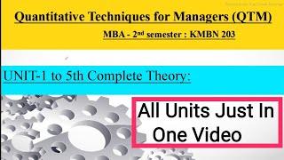 Quantitative Techniques For Managers (QTM) Complete Theory Revision Unit 1 to 5 All Chapters MBA 2nd