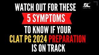 5 Symptoms to watch out during your CLAT PG Exam Prep  | CLAT PG 2024 | CLAT LLM 2024 Preparation