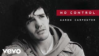 Aaron Carpenter - No Control (Audio)