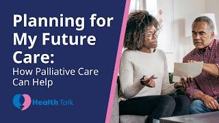 Planning for My Future Care: How Palliative Care Can Help