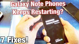 Galaxy Note 8/9/10 : Keeps Restarting or Rebooting Randomly? 7 Fixes!