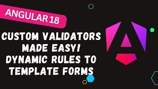 137.  Angular Custom Validators Made Easy! Add Dynamic Rules to Template Forms in Angular 18! 