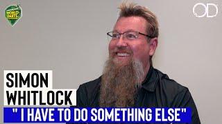 " I HAVE TO DO SOMETHING ELSE" SIMON WHITLOCK OPENS UP TO A NEW CHAPTER