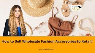 Wholesale Accessory Market  | How to Sell Wholesale Fashion Accessories to Retail!