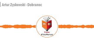Artur Zyskowski - Dobranoc; Czyta: #TataMariusz