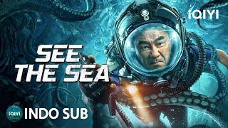 【INDO SUB】See the Sea | Petualangan/Monster/Ketegangan | iQIYI Film Tiongkok