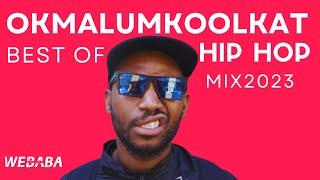 Okmalumkoolkat Best Of Hip Hop Mix 2023 | Mixed by Dj Webaba