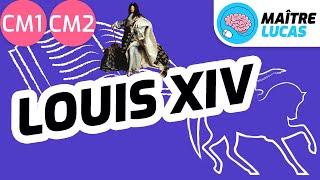 Louis XIV CM1 - CM2 - 6e - Cycle 3 - Histoire - La France des Rois