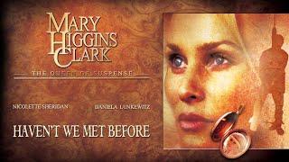 Mary Higgins Clark - Haven't We Met Before (2002) | Full Movie | Nicollette Sheridan