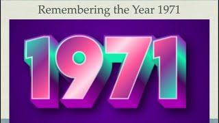 Remembering the Year 1971