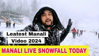 Manali Live Snowfall Today || Leatest Manali Video 2024