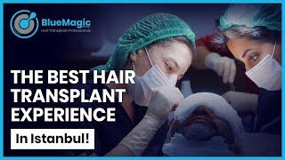 BlueMagic Group International | The Best Hair Transplant Experience In Istanbul!