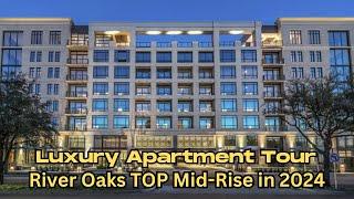 Luxury Living Redefined - Houston's Hottest Mid-Rise in River Oaks