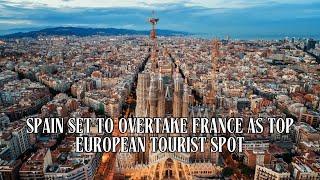 Spain Set to Overtake France as Europe’s Top Tourist Destination | DRM Intrigue